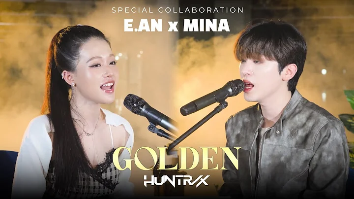 E.AN (NCHIVE)  ft MINA - 'Golden' HUNTR/X (cover) | KPop Demon Hunters | SPECIAL COLLABORATION 