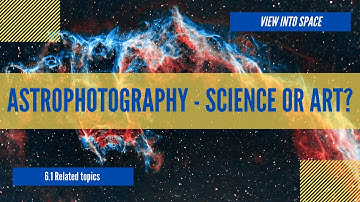 Is ASTROPHOTOGRAPHY real? Is it SCIENCE OR ART?????