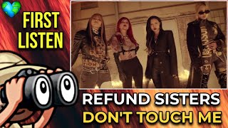 REACTION | First Time Hearing Refund Sisters - 'Don't Touch Me' MV