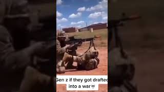 Gen Z if they get drafted