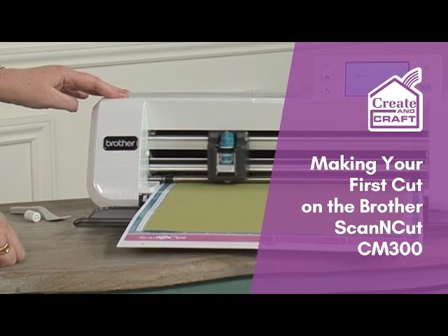 Making Your First Cut on the Brother ScanNCut CM300 | ScanNCut