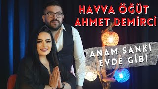 Havva Öğüt & Ahmet Demirci - Anam Sanki Evde Gibi - 2022 - Ozi Produksiyon