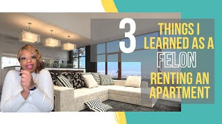 3 Things I Learned as a Felon Renting an Apartment | This Will Give You Hope.  I was at the Bottom!