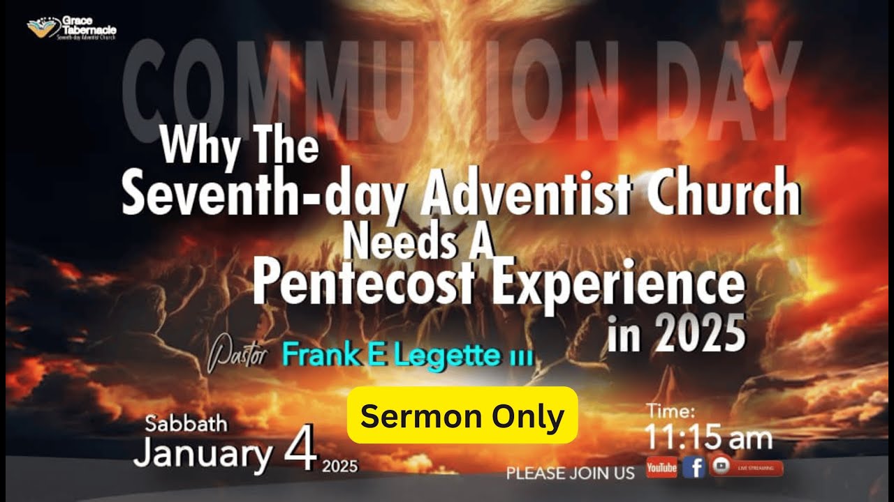 SERMON ONLY "Why The SDA Church Needs A Pentecost Experience in 2025