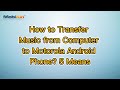 How To Transfer Music From Computer To Motorola Android Phone 5 Means