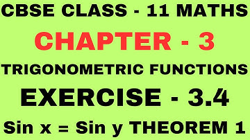 Theorem 1 Sinx = Siny l Exercise 3.4l Chapter 3 lTrigonometric Functions Exercise 3.4 lClass11 Maths
