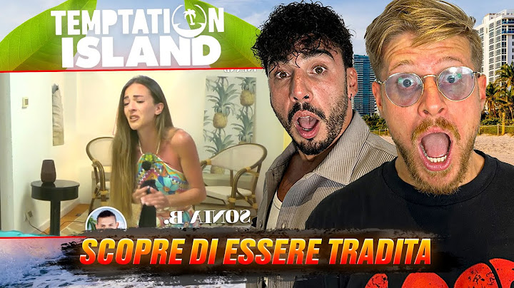 REAGIAMO ALL’ASSURDA SECONDA PUNTATA DI TEMPTATION ISLAND  - SCOPRE DI ESSERE TRADITA IN DIRETTA!