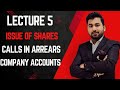 Lecture 5 : Issue of Shares | Calls in Arrears | Company Accounts
