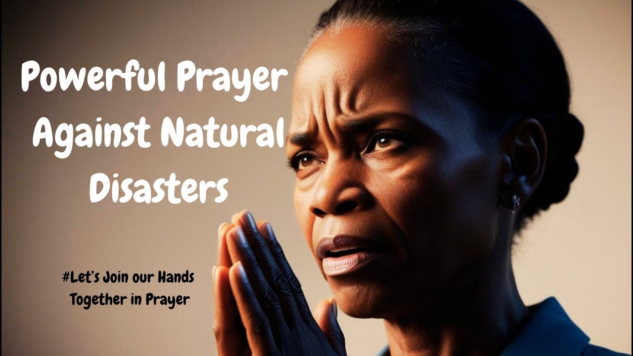 Powerful Prayer Against Natural Disasters