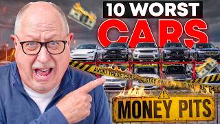 The 10 WORST CARS You Can Buy | AVOID These MONEY PITS