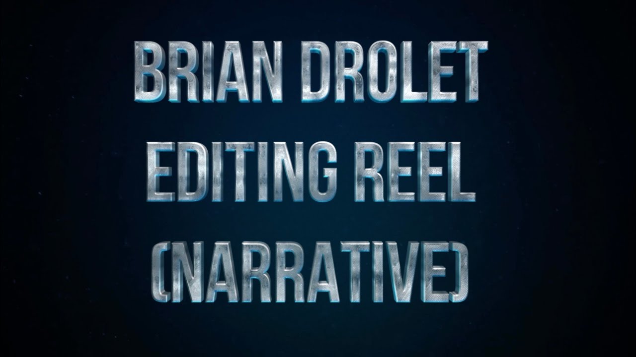 Brian Drolet Editing Reel (Narrative)
