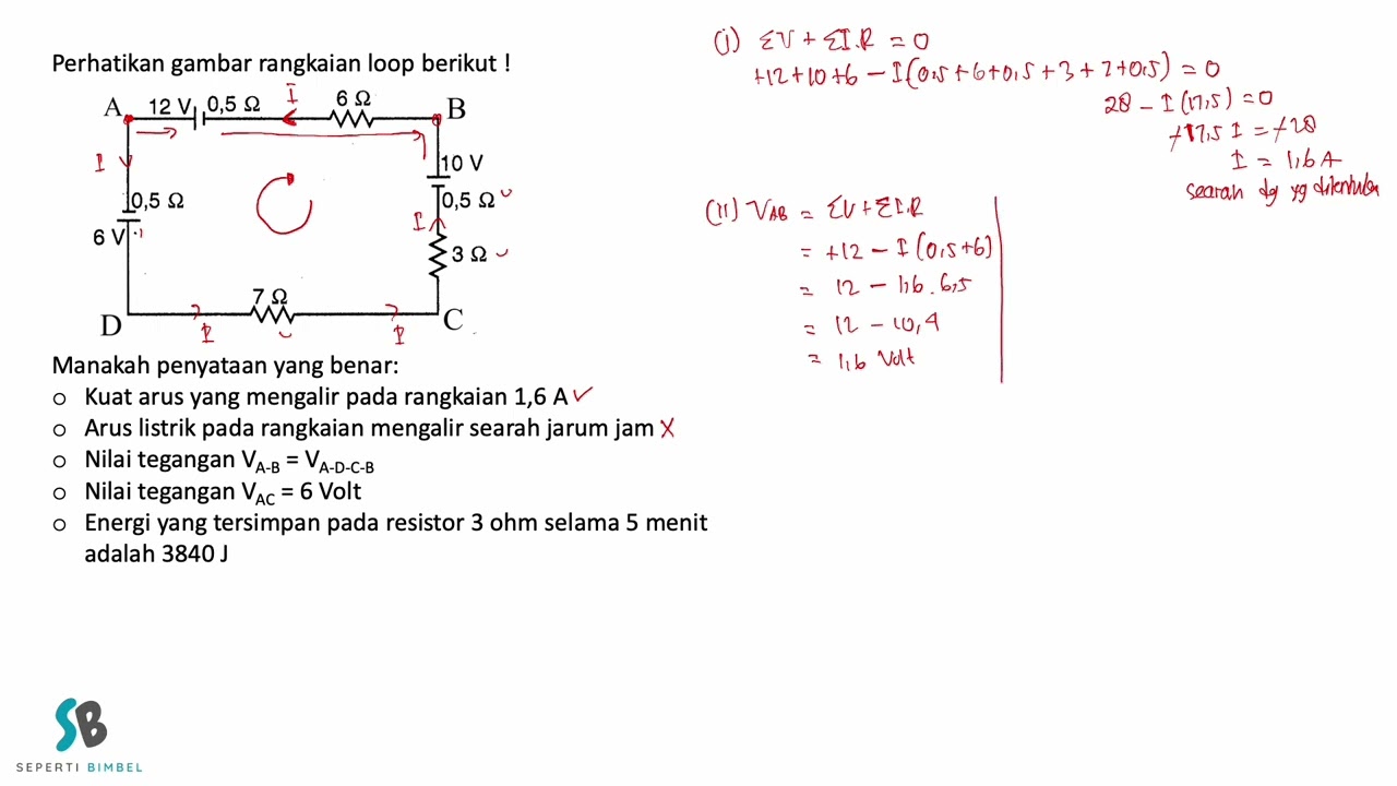 Perhatikan gambar rangkaian loop berikut ! Manakah penyataan yang benar   Kuat arus yang mengalir pa