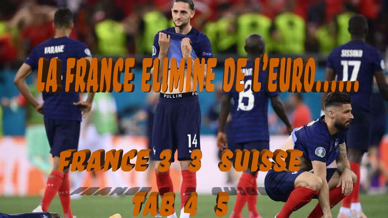 Résumé du Match France Suisse La France éliminé de l'euro 2020 au