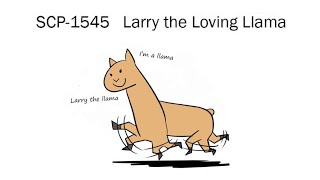 Oversimplified Scp Chapter 26 - Scp-1545 Larry The Loving Llama