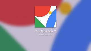 The Pow Pow 2