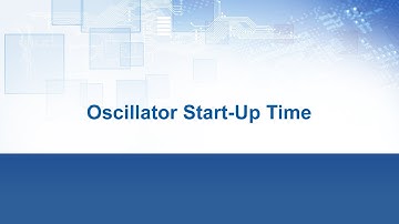 Oscillator Design Principles Episode 2 - Oscillator Start-Up Time