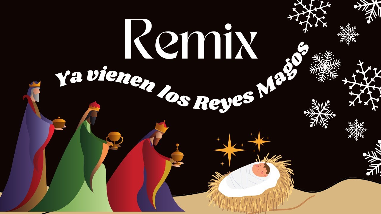 ✨ Ya vienen los Reyes Magos Remix