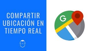 Compartir ubicacin en tiempo real con Google Maps | DDR