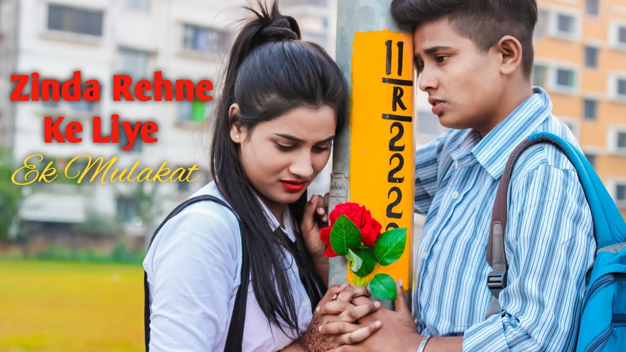 Ek Mulaqat Zaruri Hai Sanam Zinda Rehne Heart Touching