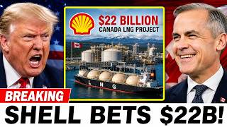 Trump Tried to Block Canada’s Energy Future — Shell’s $22B Move Changed Everything