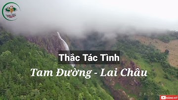 Toàn cảnh Thác Tác Tình qua con mắt flycam ♥️ Tam đường - Lai Châu