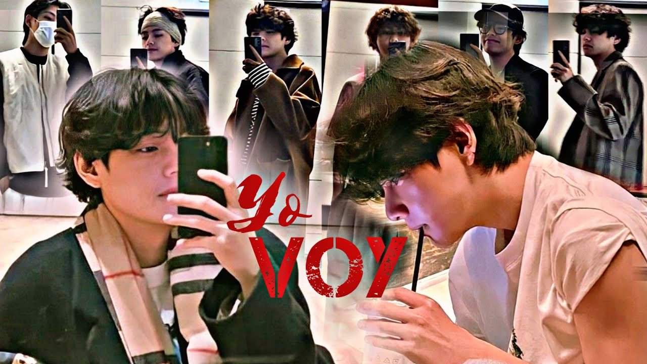 Kim Taehyung - Yo Voy [ FMV ]