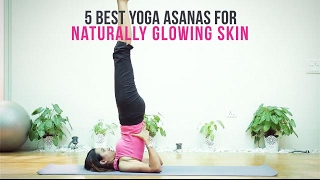 5 Best Yoga Asanas for Naturally Glowing Skin