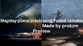 Mayday plane crash song Faded remake preview