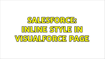 Salesforce: Inline style in visualforce page (2 Solutions!!)
