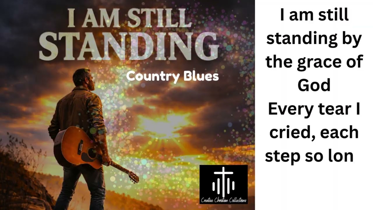 I Am Still Standing ~ Country Blues