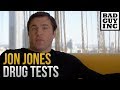 There's no evidence that Jon Jones failed a drug test, except for the results of the test.