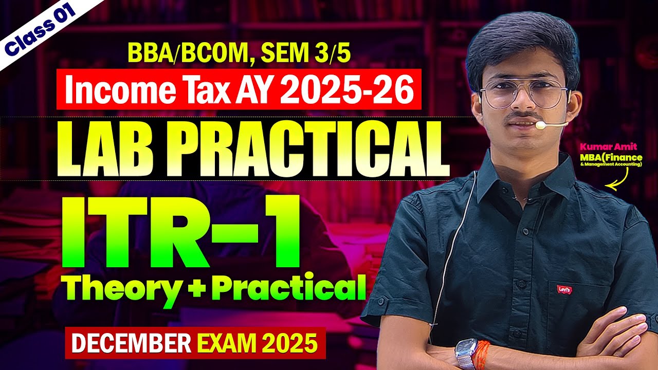 Income Tax Lab Practical Class 1 | ITR-1 Theory & Practical | BBA/BCom ...
