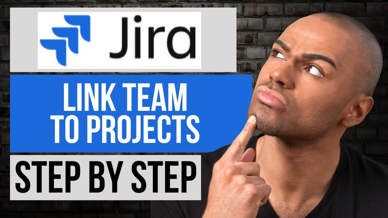 How to Link a Team to Jira Projects — Step by Step Jira Tutorial - YouTube
