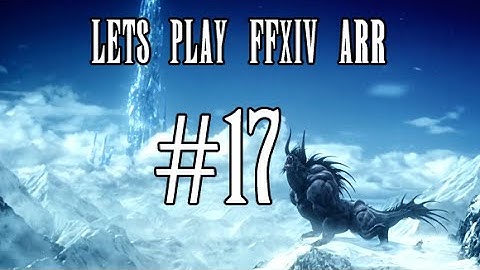 Lets Play FFXIV A Realm Reborn Part 17 - Lets Level #2 (Patch 2.5)