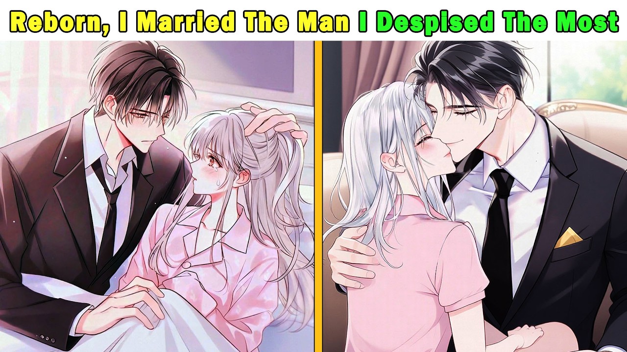 Reborn, I Married The Man I Despised The Most, But Was Spoiled Like A Princess #anime #Manga