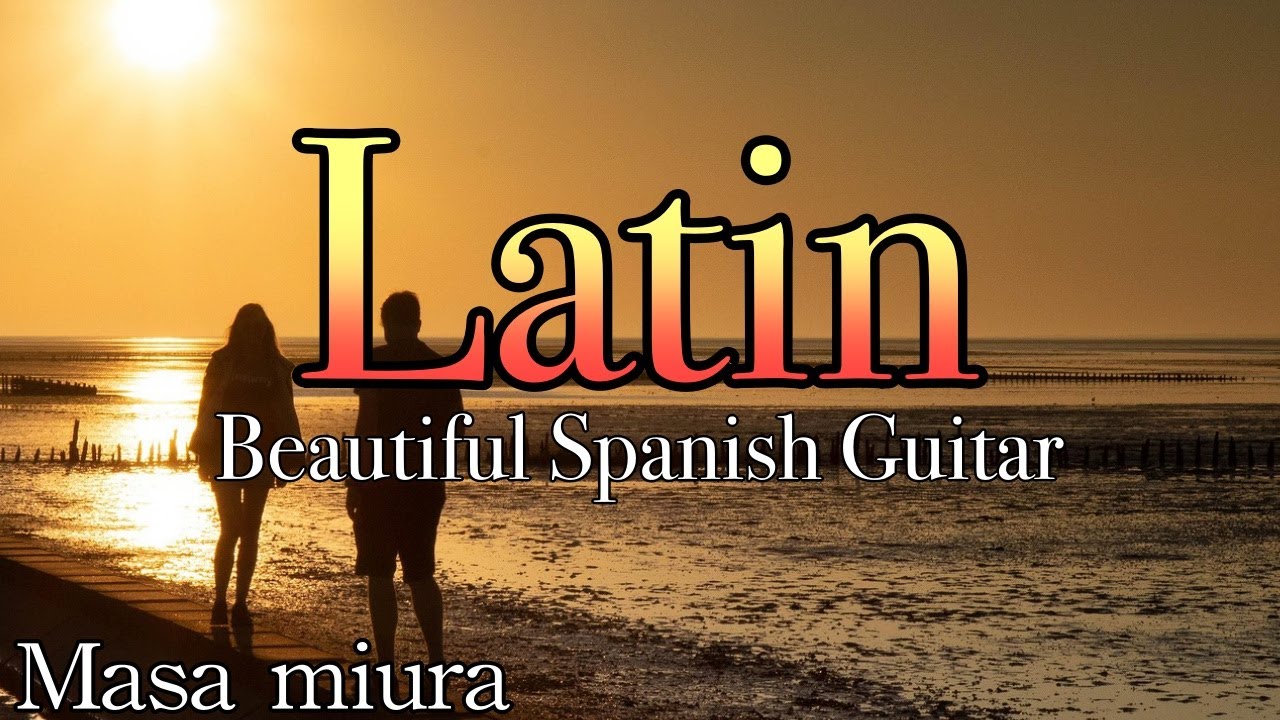 Beautiful Spanish Guitar・ラブロマンス7曲・Cover&Original・Masa Miura