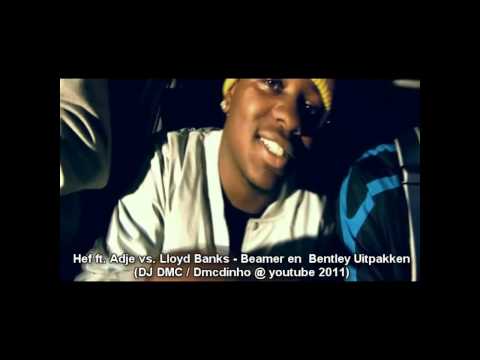 Hef ft. Adje vs. Lloyd Banks - Beamer & Bentley Uitpakken (DJ DMC)