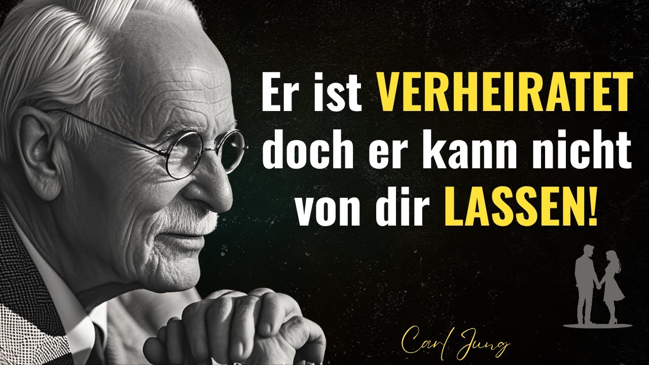 Warum er VERHEIRATET ist – und sich trotzdem nicht von dir FERNHALTEN kann - Carl Jung