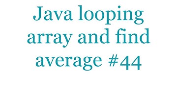 Java looping array and find average #44