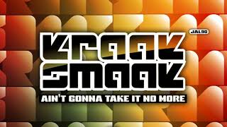 Kraak &amp; Smaak - Ain&#39;t Gonna Take It No More (Bart B More Remix)