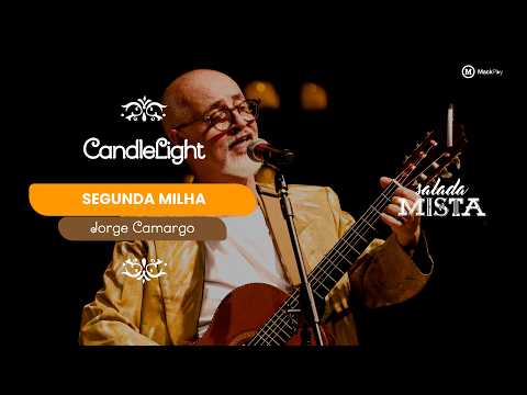 THE SECOND MILE — Jorge Camargo + Big Band Salada Mista | Candlelight MackPlay