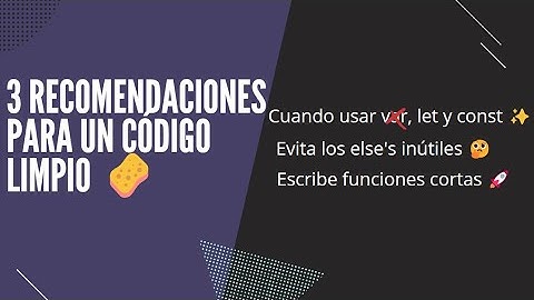 3 Recomendaciones para un código limpio en JavaScript ✨🧽