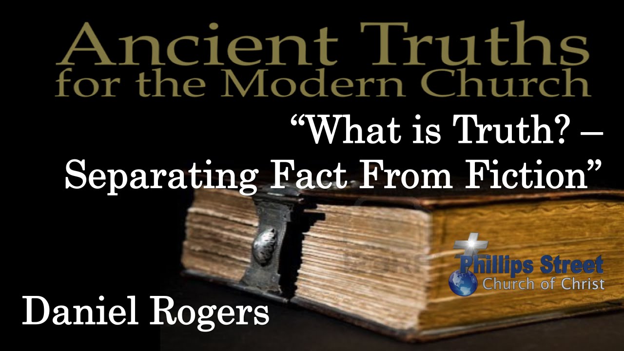 "What Is Truth?- Separating Fact from Fiction" Daniel Rogers - YouTube