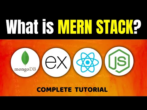 What is MERN STACK? - MongoDB, Express, React, Node.js - Full Tutorial