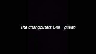 THE CHANGCUTERS GILA - GILAAN - DRUMLESS