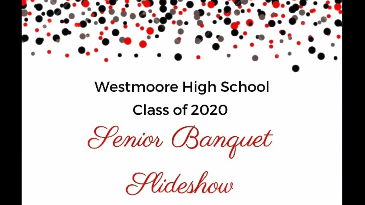Westmoore High School Senior Class of 2020 Banquet Slideshow