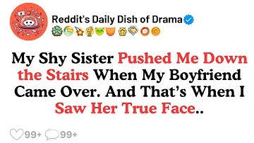 My Shy Sister Pushed Me Down the Stairs When My Boyfriend Came Over — And That’s When I Saw Her..