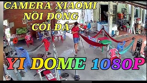 So sánh camera yi dome 720 so với 1080 năm 2024