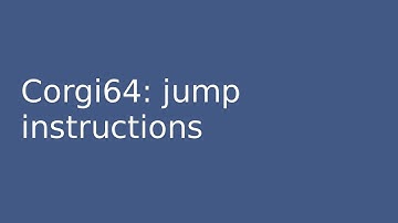 corgi64 #9: adding jump opcodes