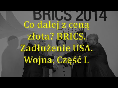 Co dalej z ceną złota? BRICS. Zadłużenie USA. Wojna. Odcinek nr 60. 20 minut ze złotem. Część I.